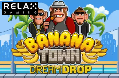 Banana Town Dream Drop